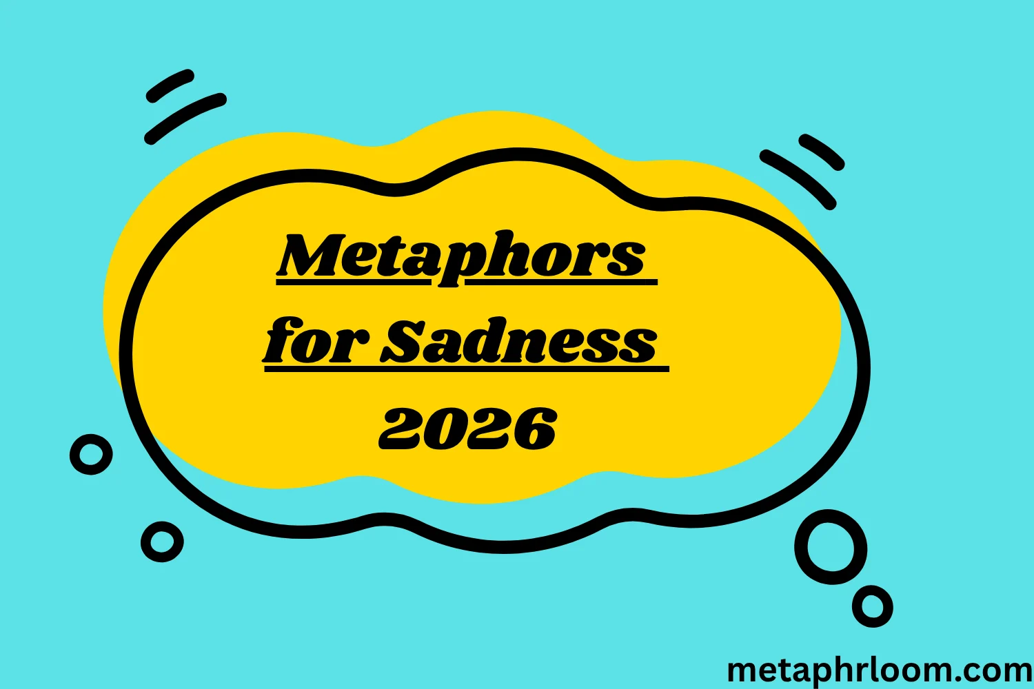 Metaphors for Sadness