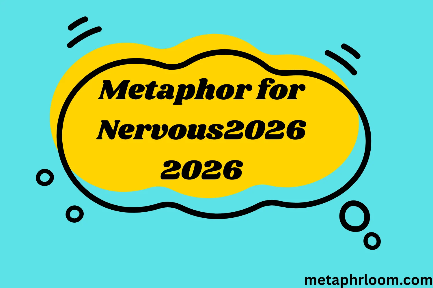 Metaphor for Nervous