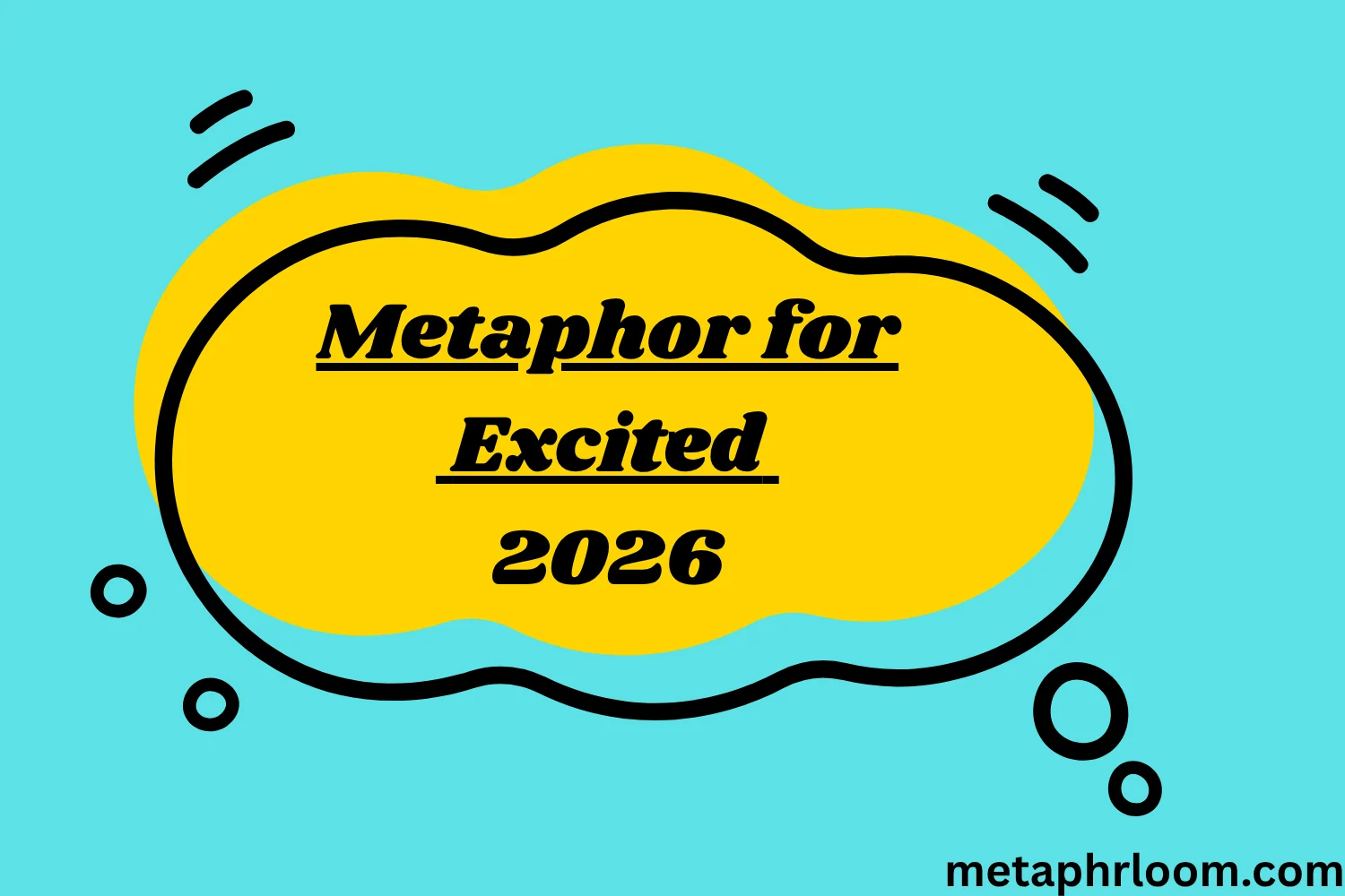 Metaphor for Excited