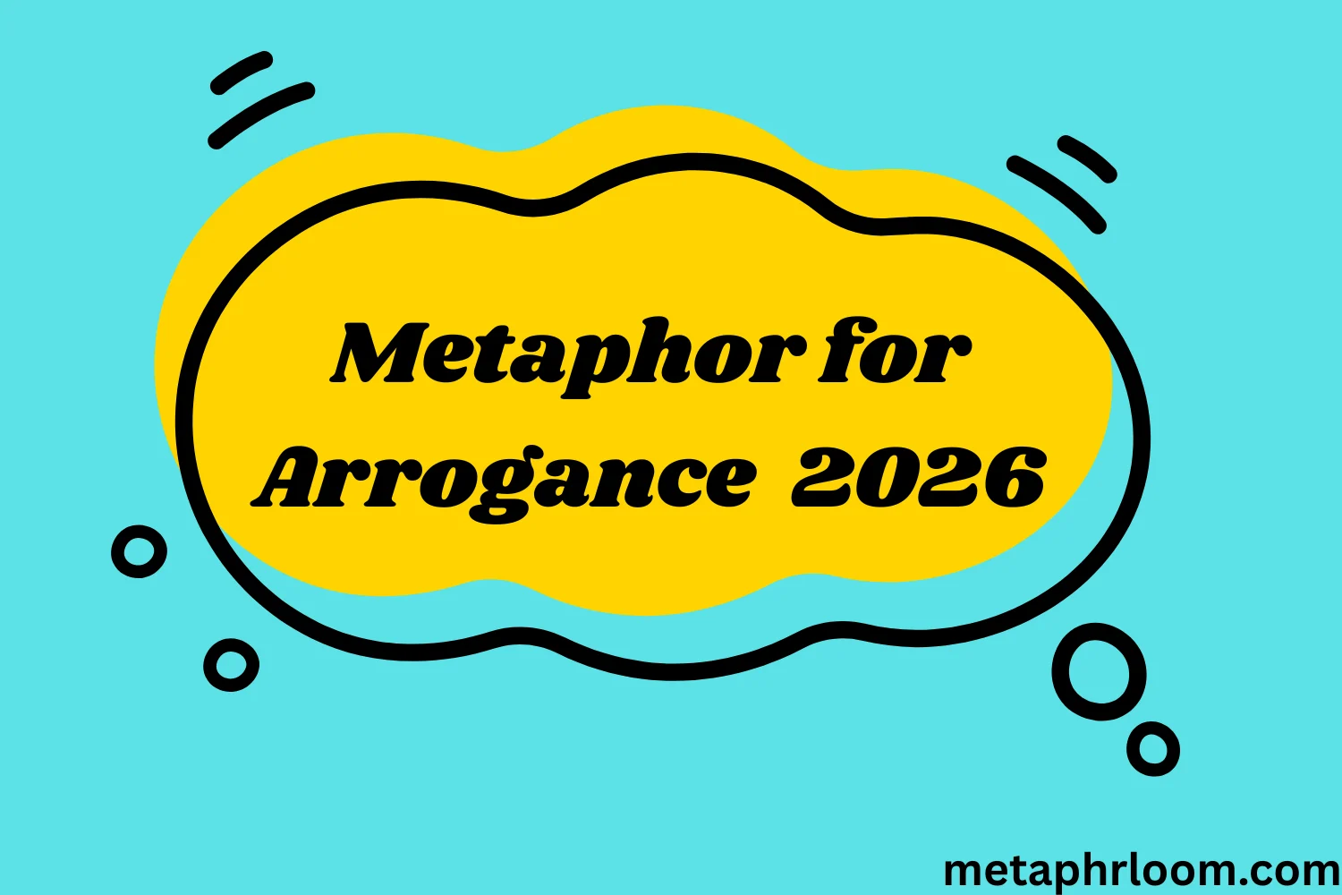 Metaphor for Arrogance