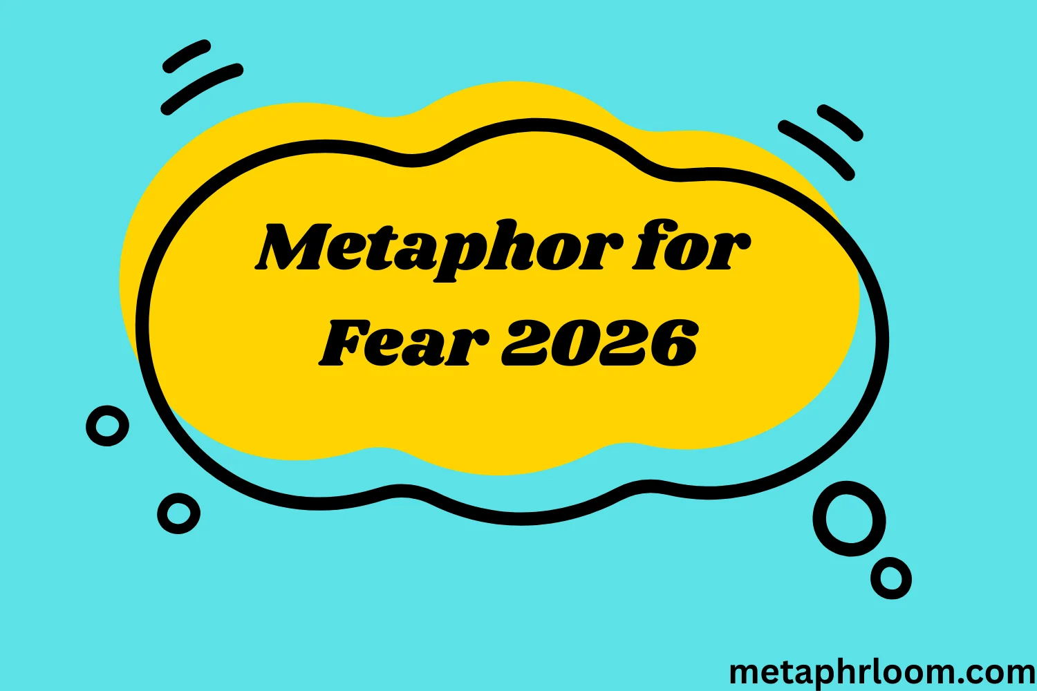 Metaphor for Fear