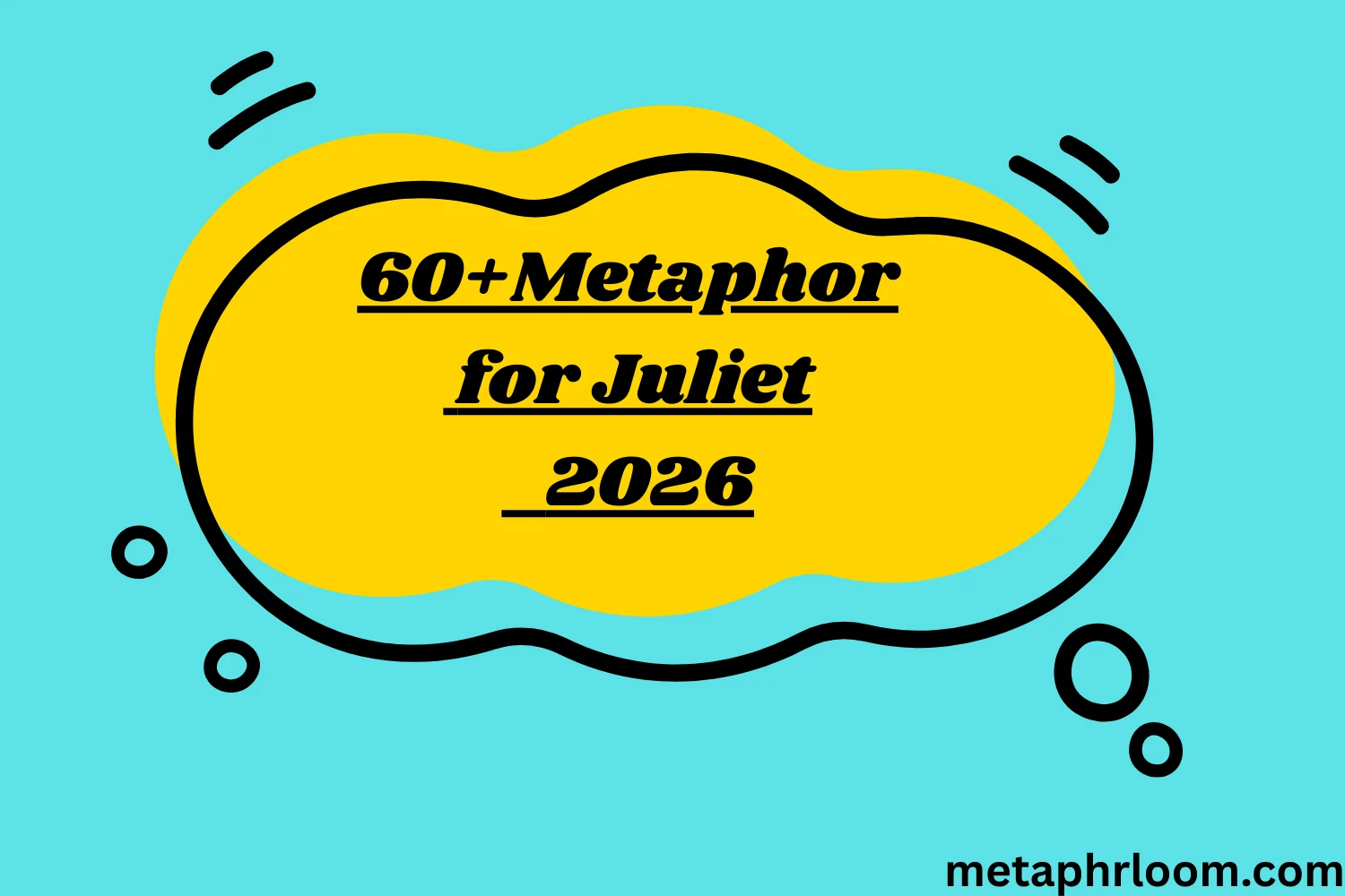 60+Metaphor for Juliet