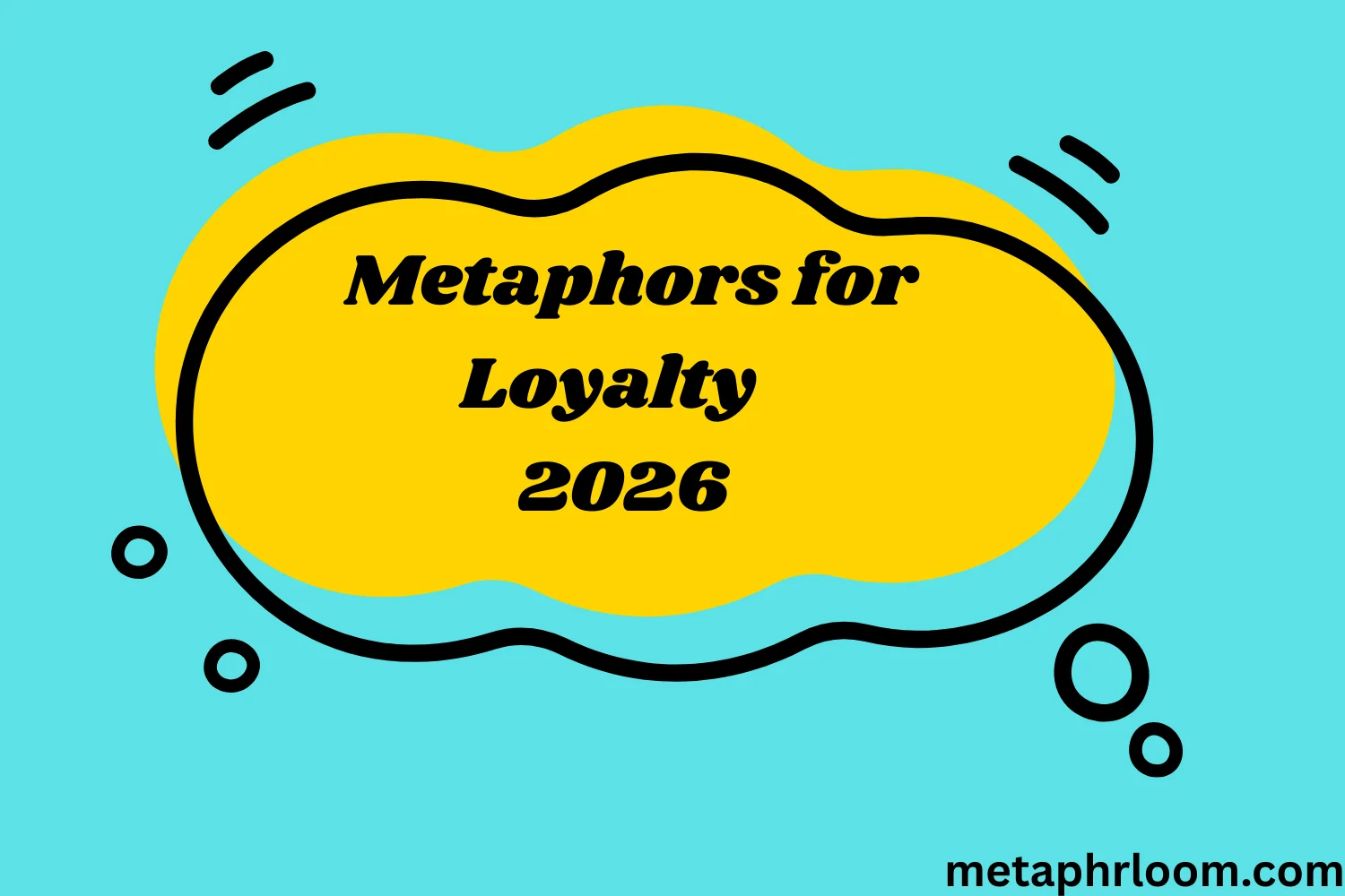 Metaphors for Loyalty