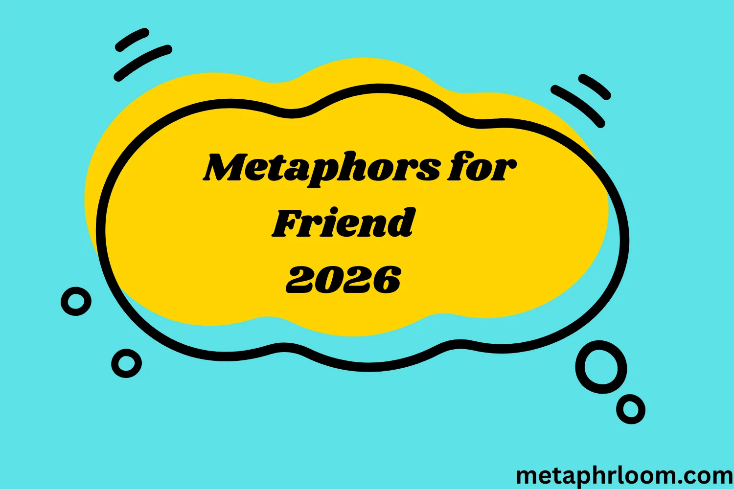 Metaphors for Friend