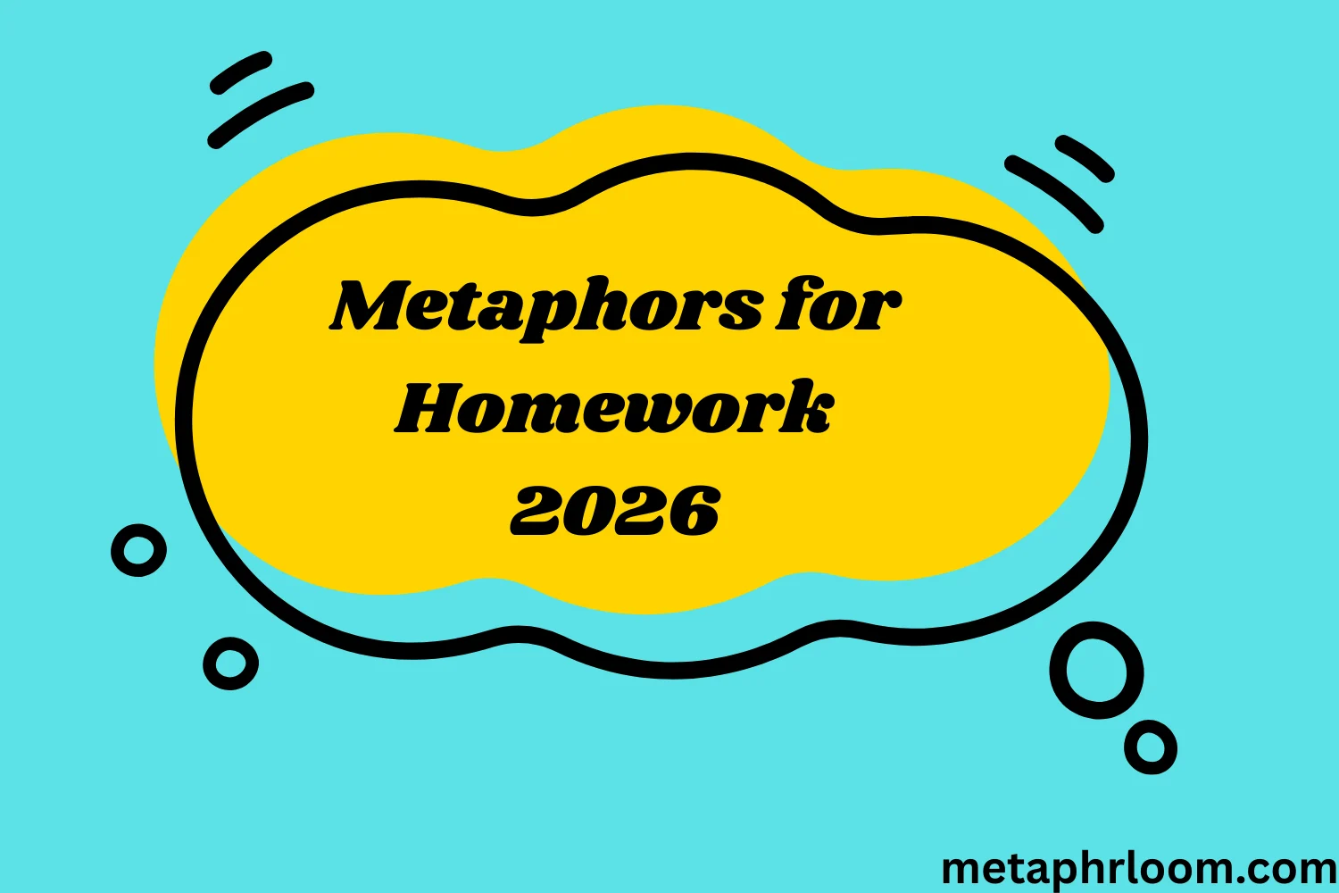 Metaphors for Homework