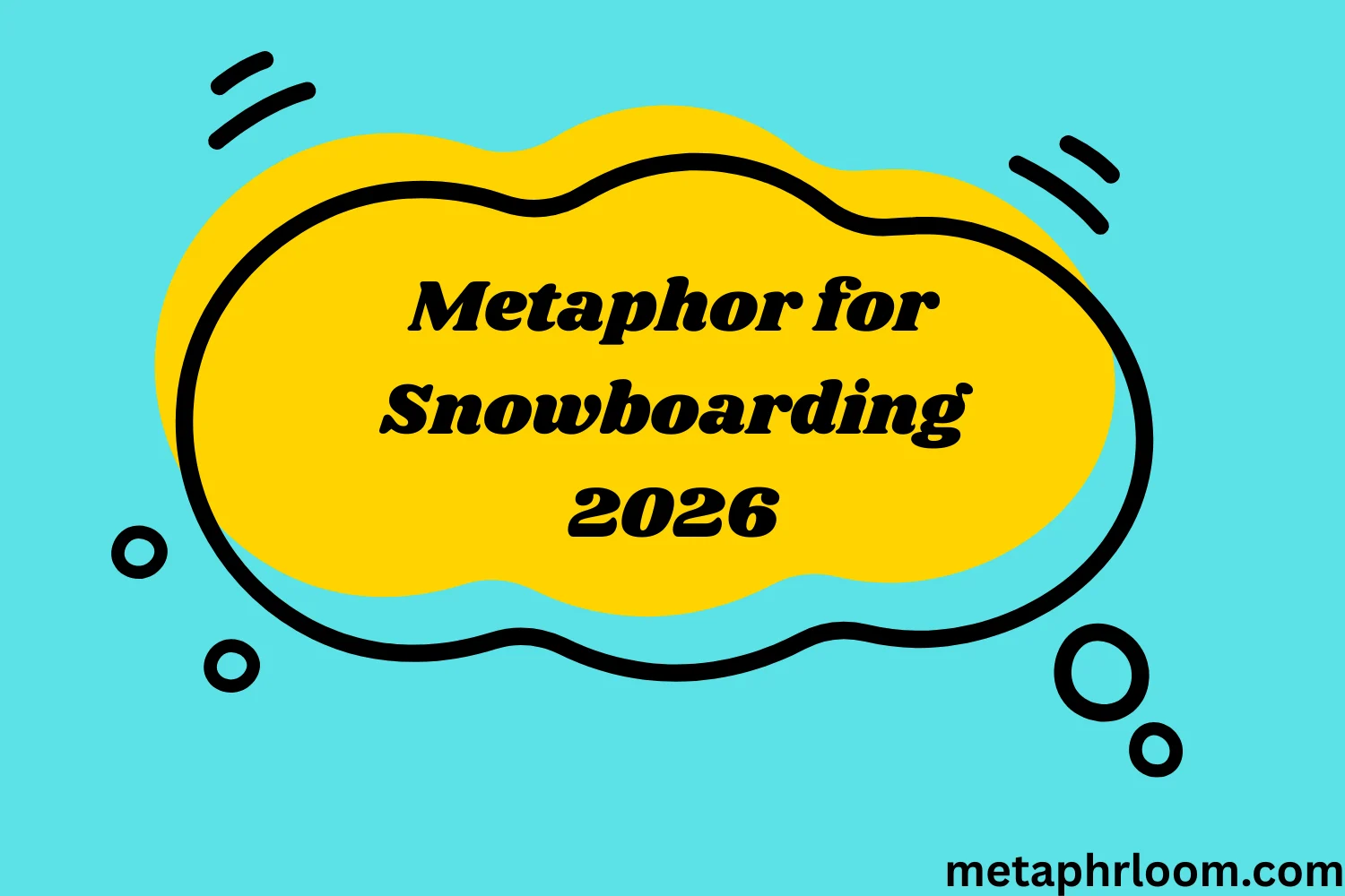 Metaphor for Snowboarding