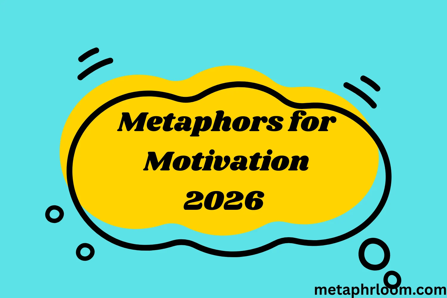 Metaphors for Motivation