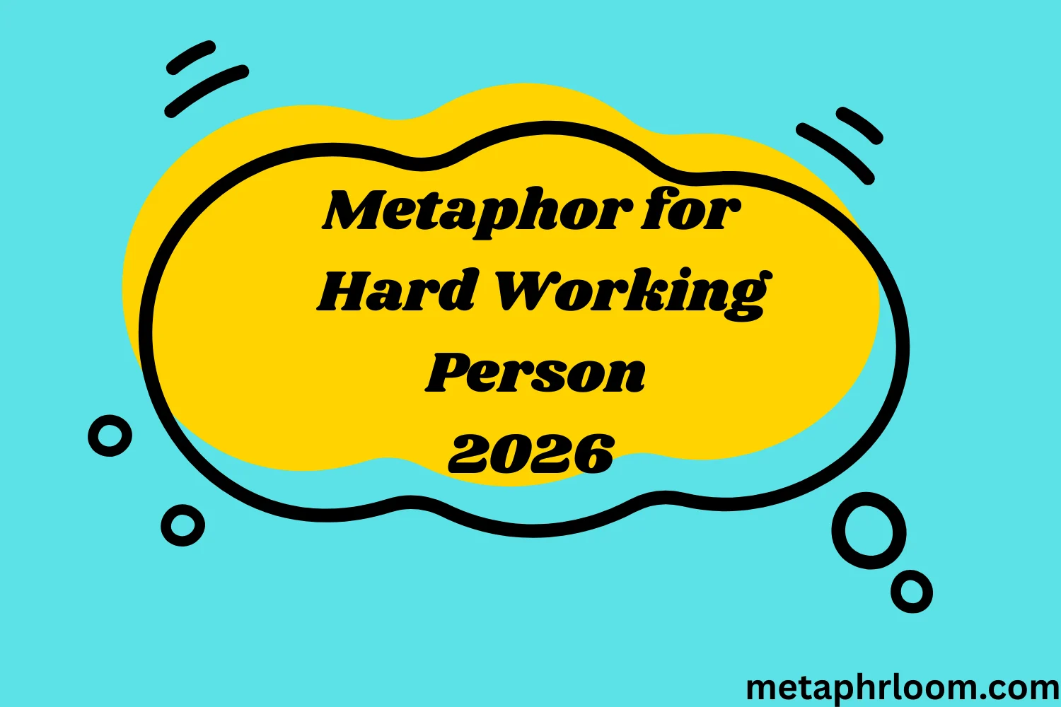 Metaphor for Hard Working Person