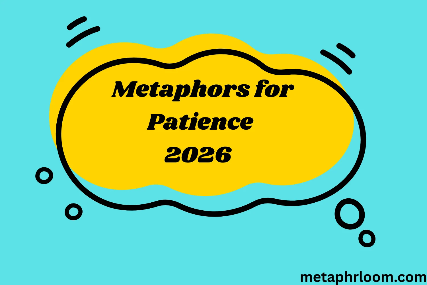 Metaphors for Patience