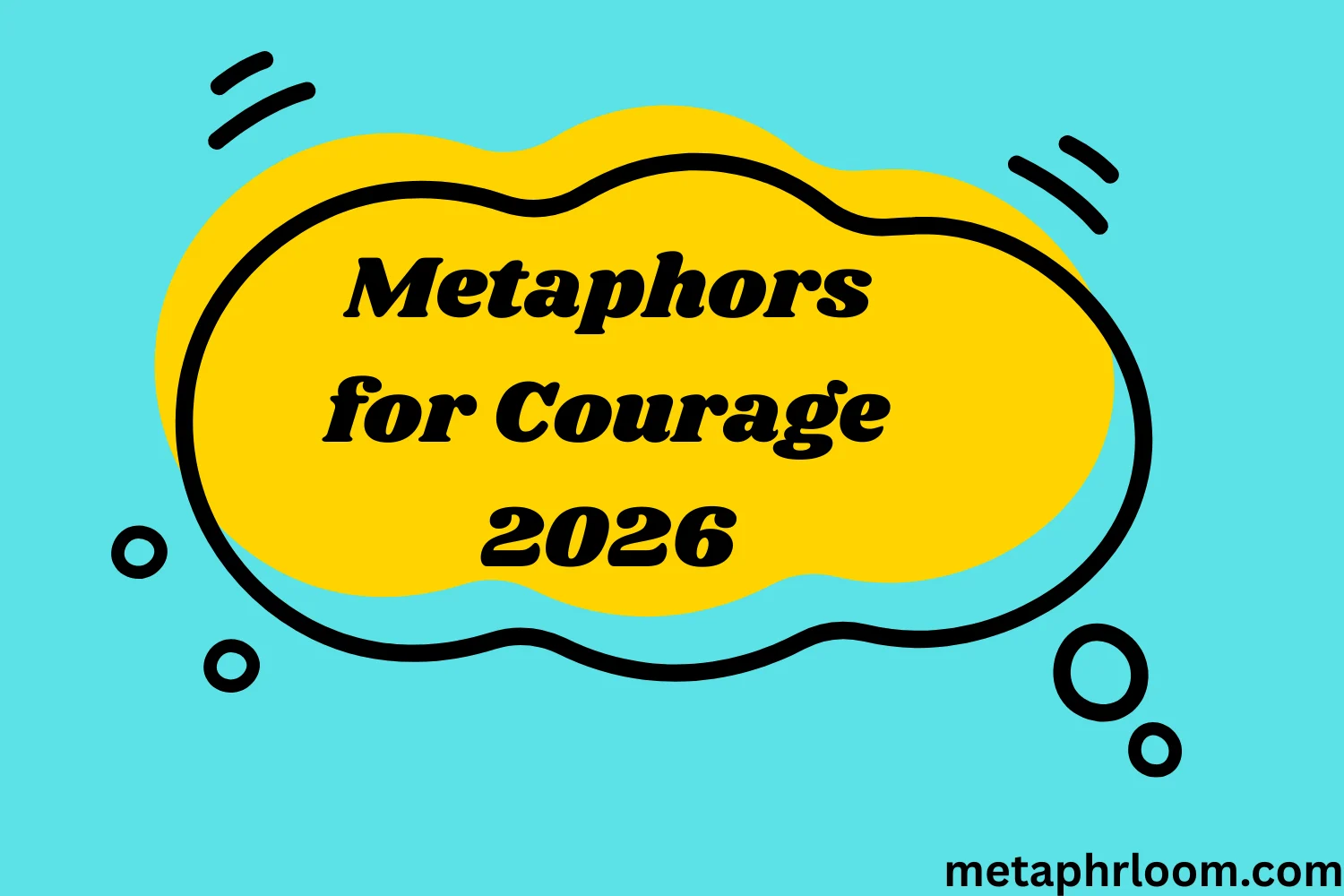 Metaphors for Courage