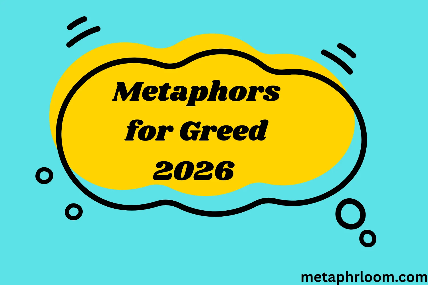 Metaphors for Greed