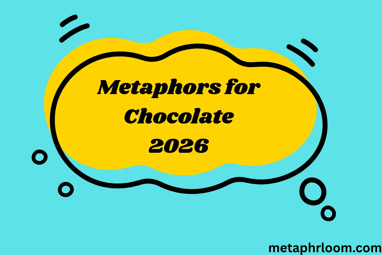 Metaphors for Chocolate