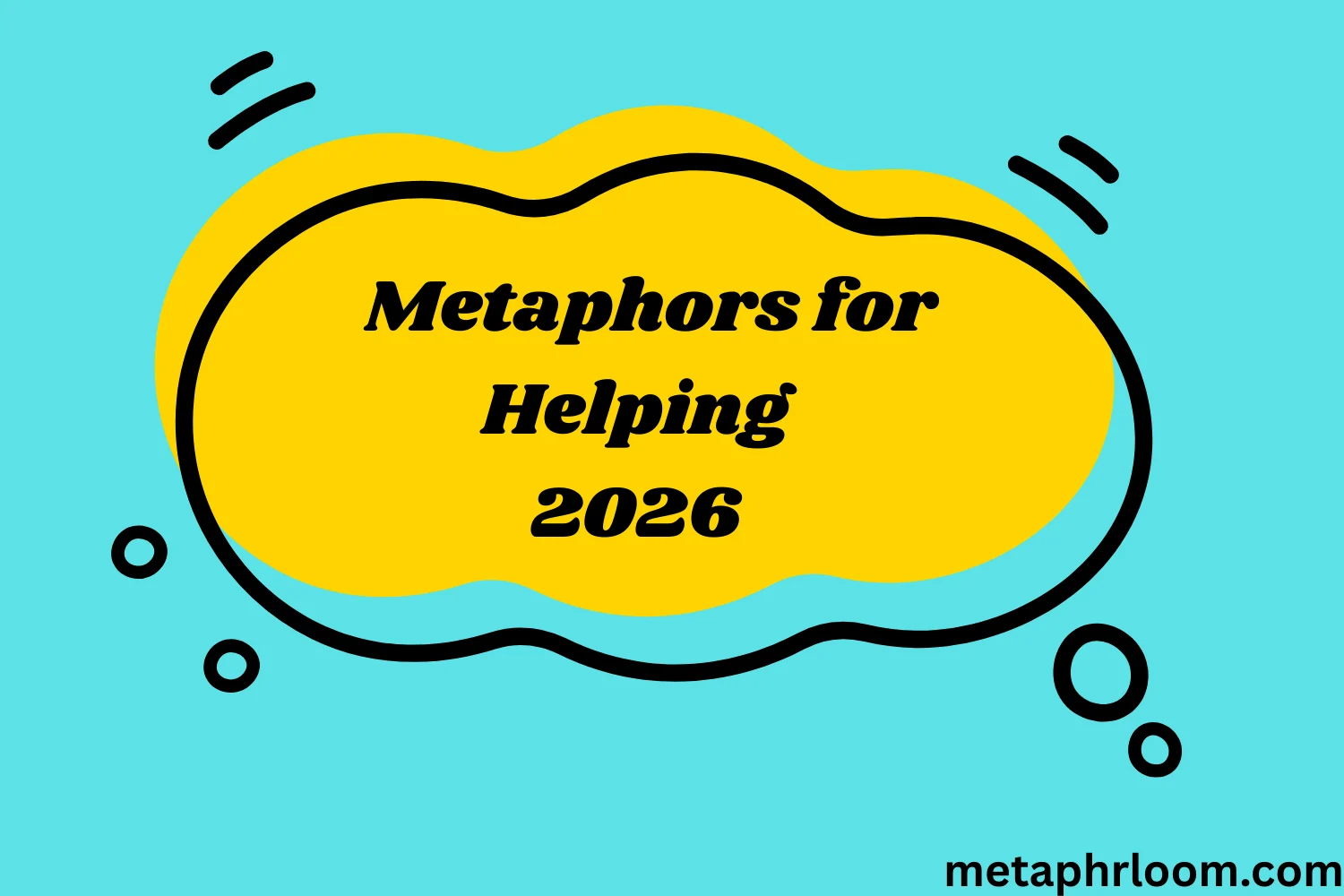 Metaphors for Helping