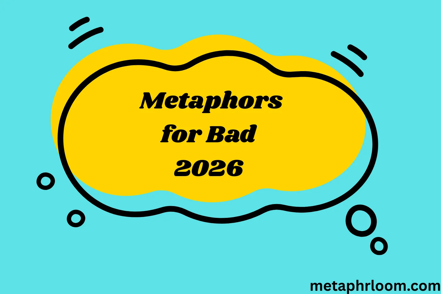 Metaphors for Bad