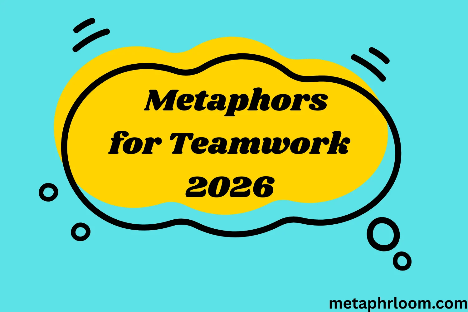 Metaphors for Teamwork