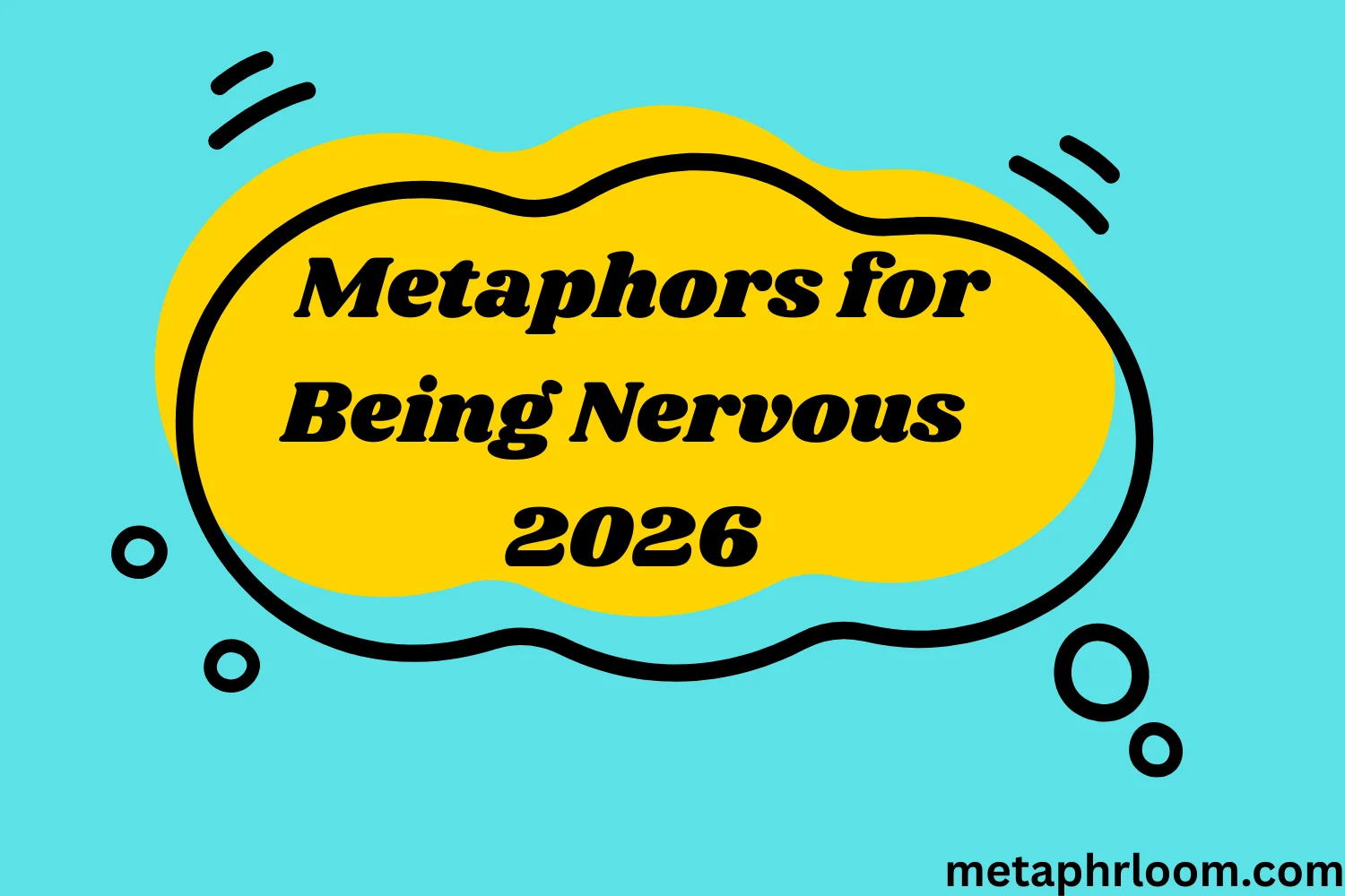 Metaphors for Being Nervous
