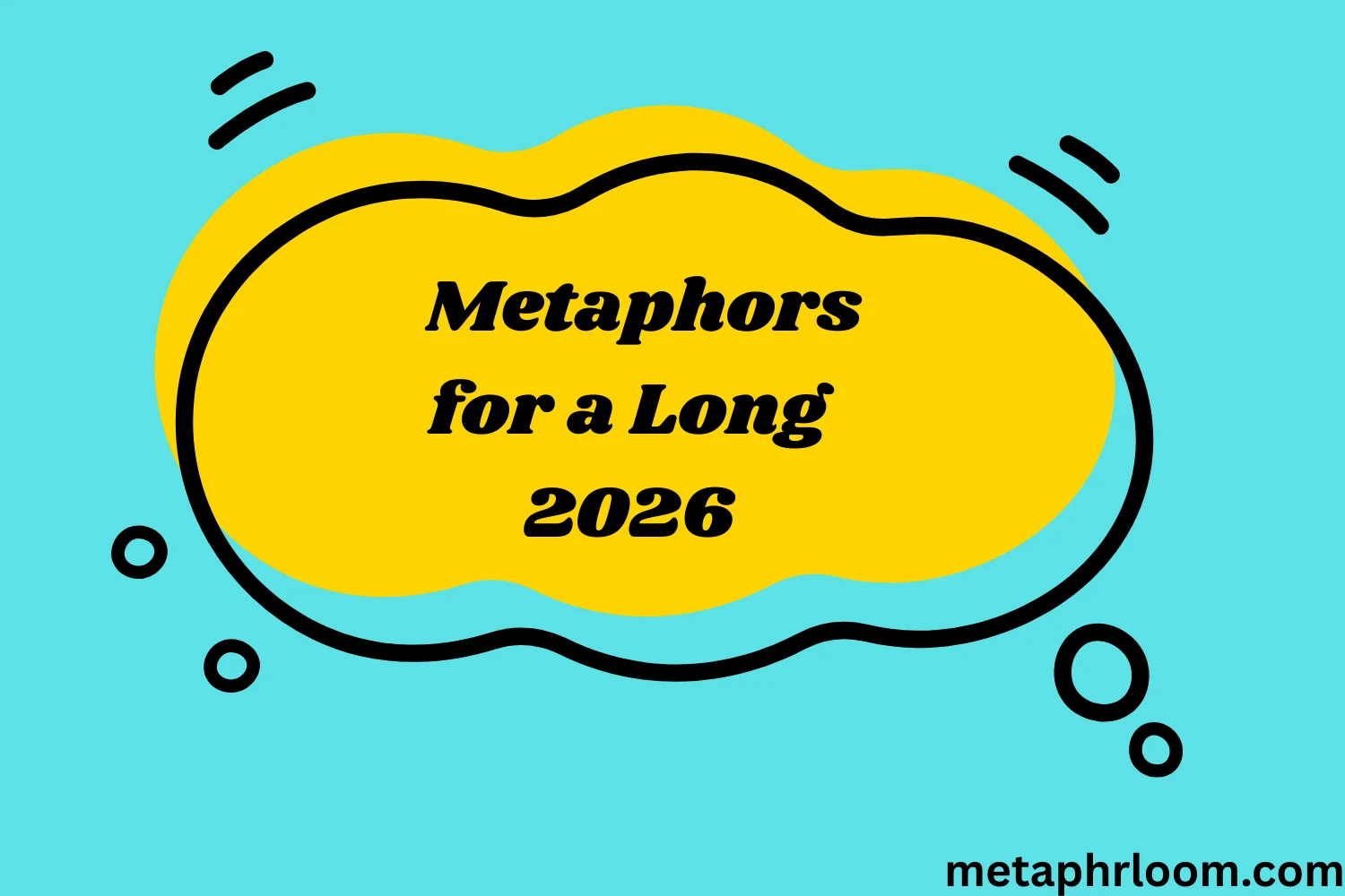 Metaphors for a Long