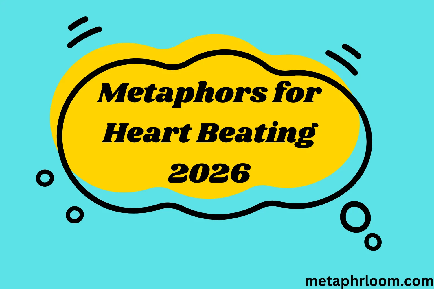 Metaphors for Heart Beating