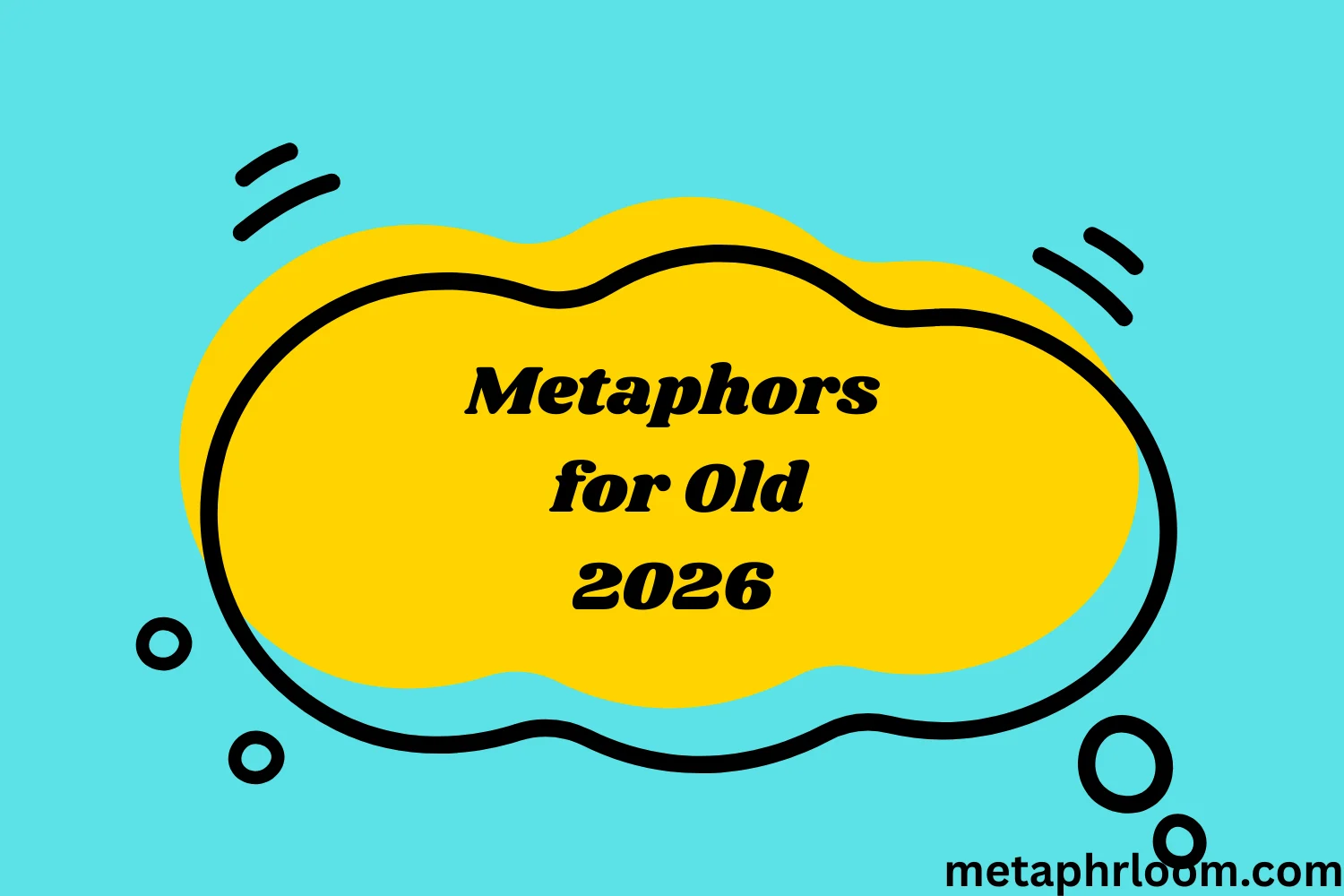 Metaphors for Old