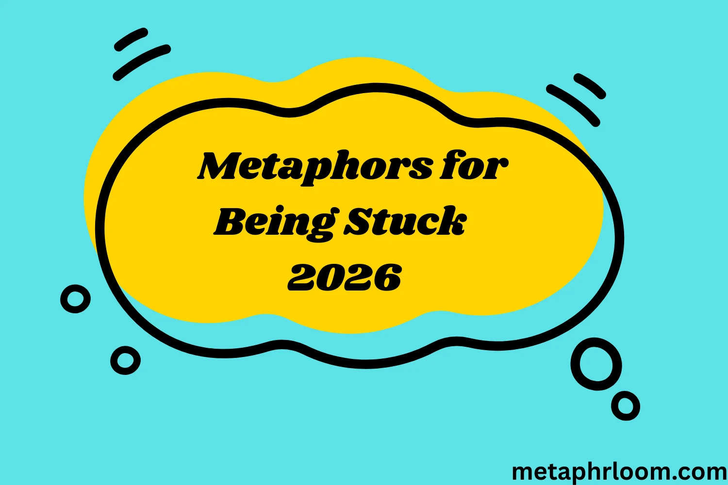Metaphors for Being Stuck