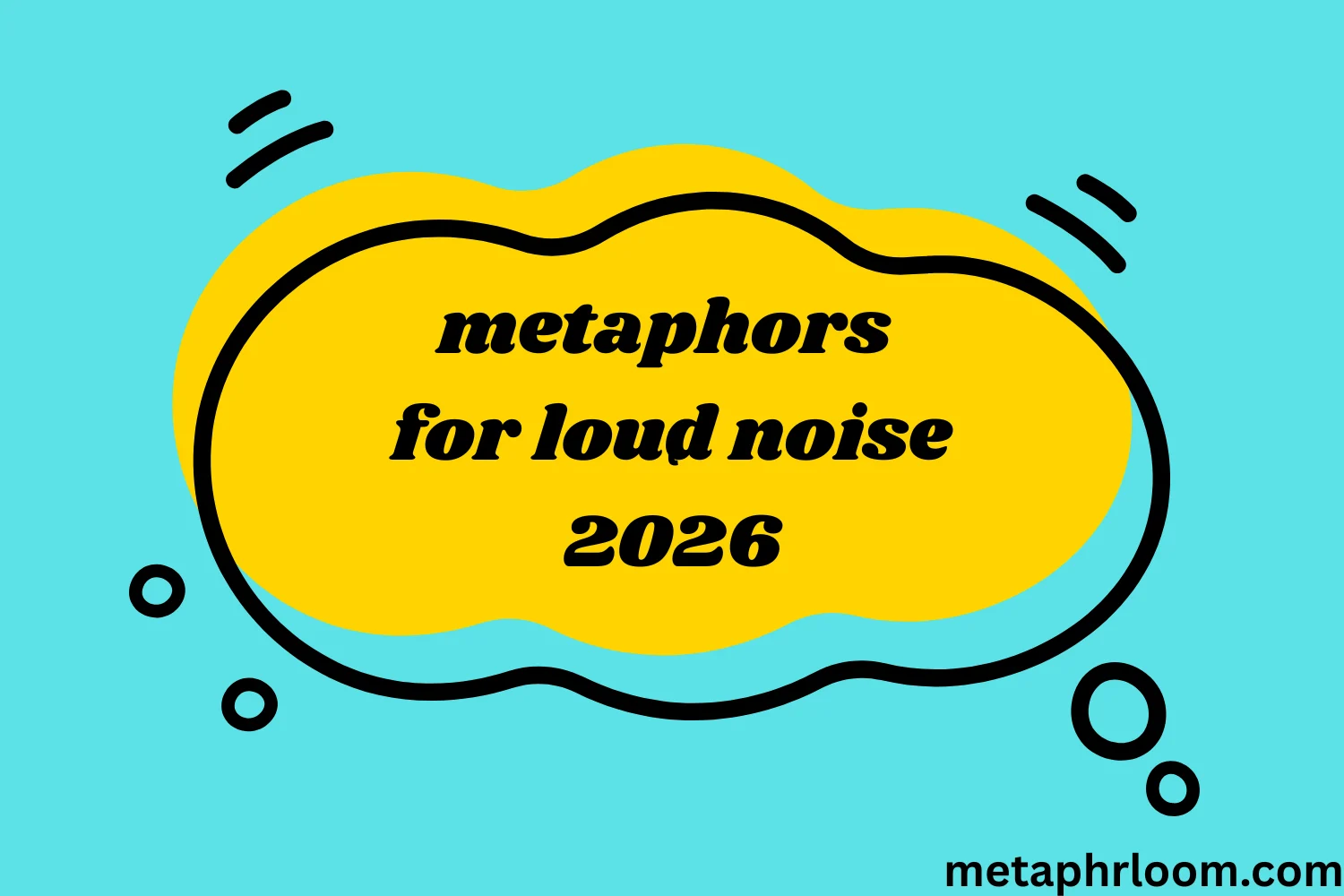 metaphors for loud noise