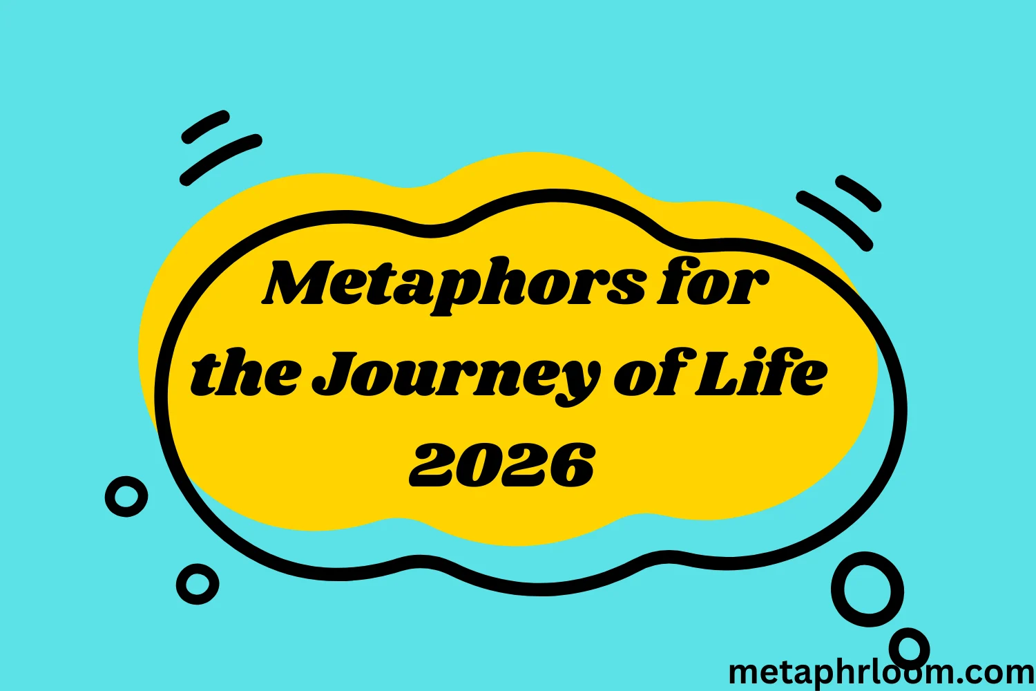 Metaphors for the Journey of Life