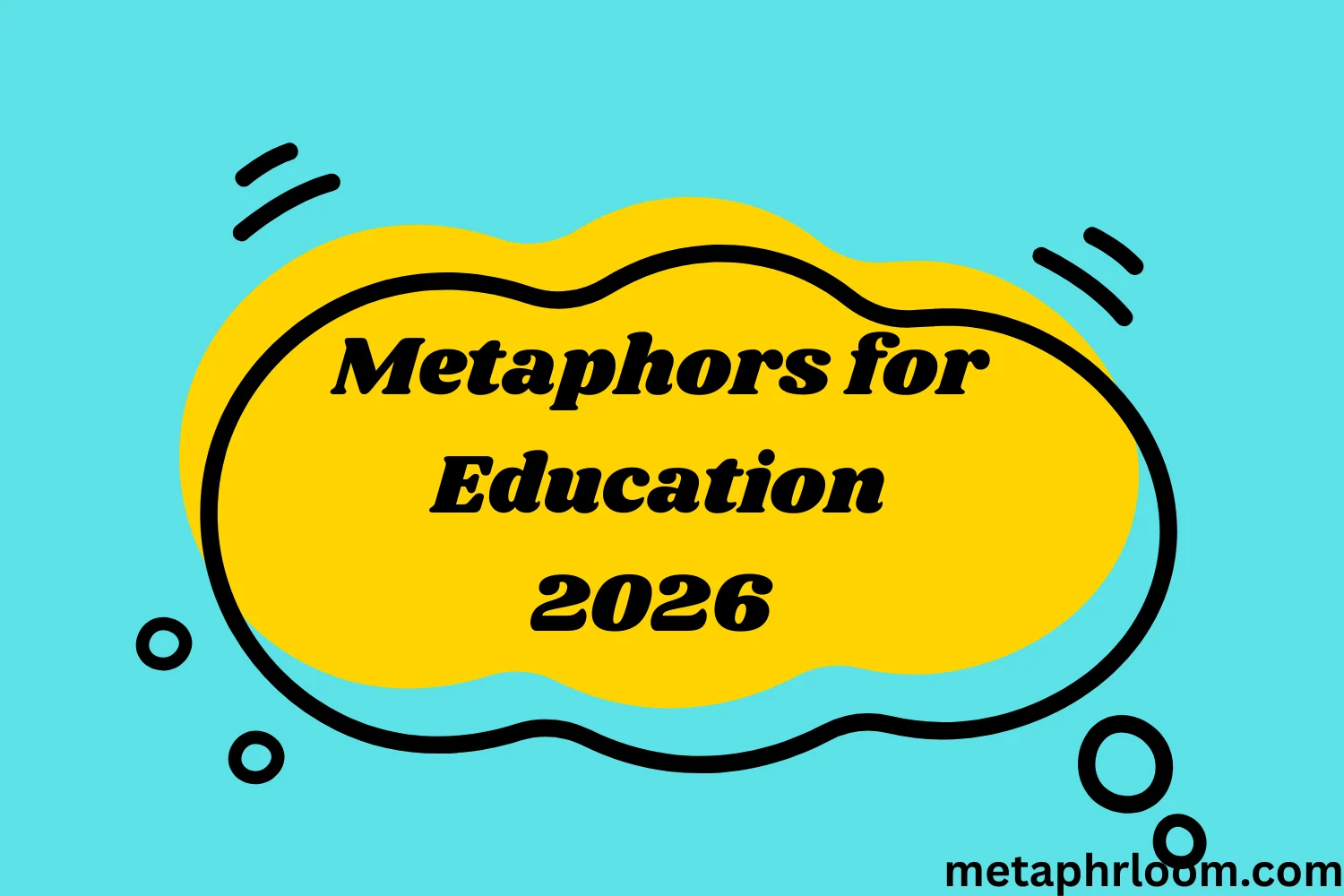 Metaphors for Education