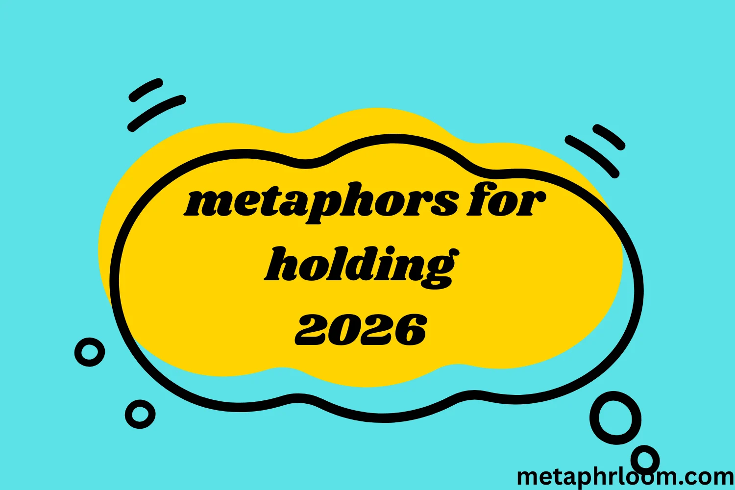 metaphors for holding