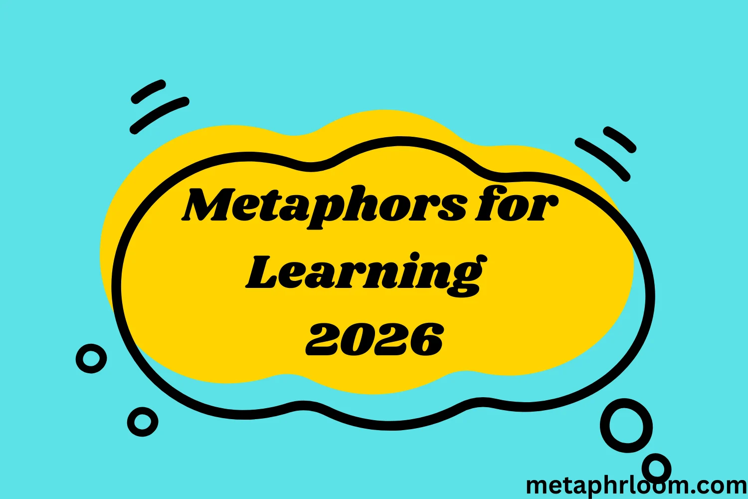 Metaphors for Learning