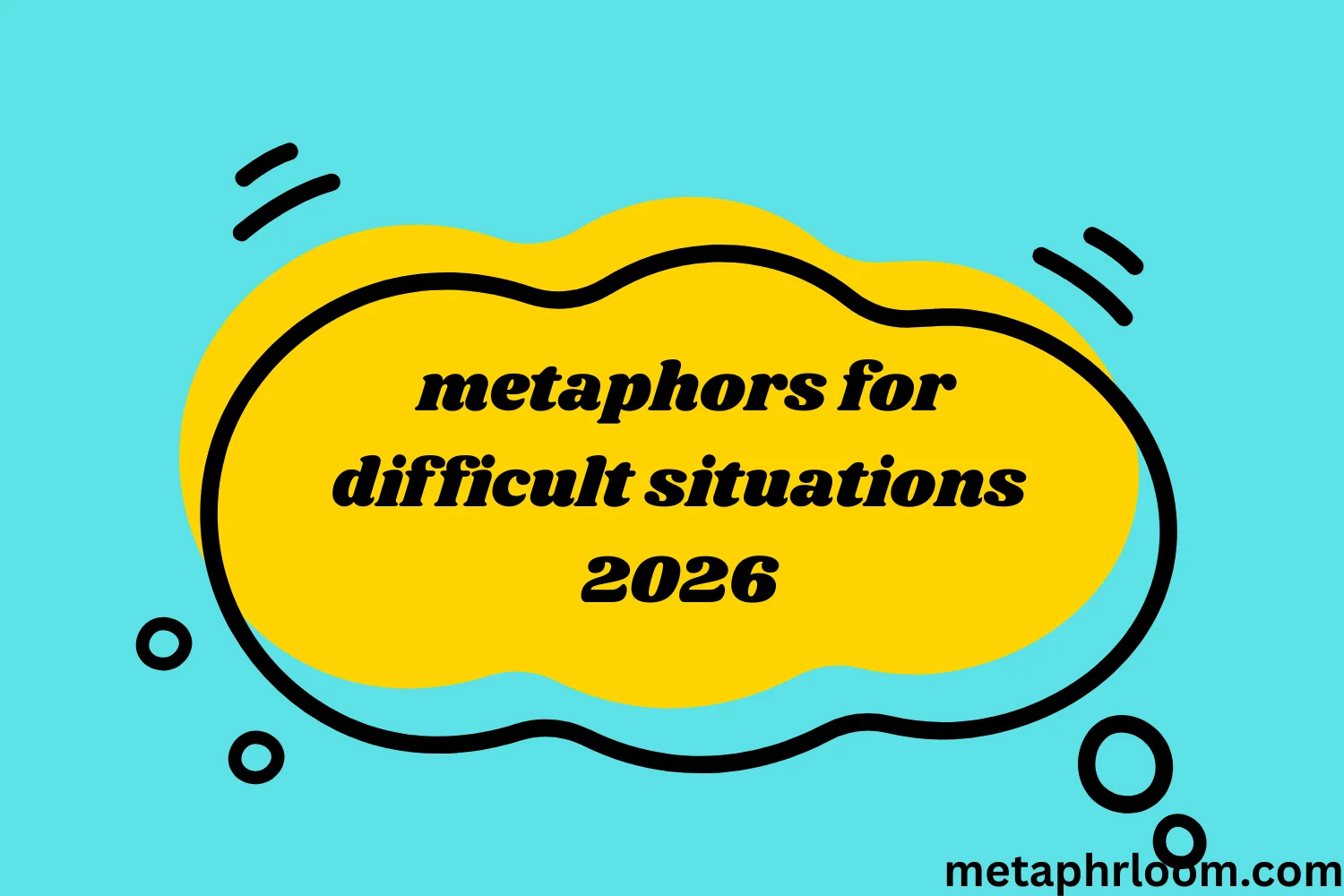 metaphors for difficult situations