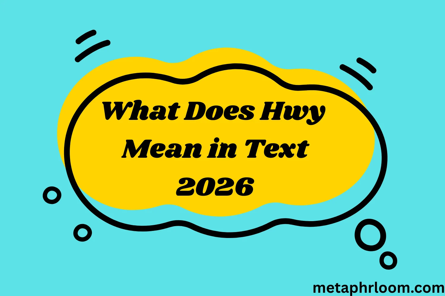 What Does Hwy Mean in Text