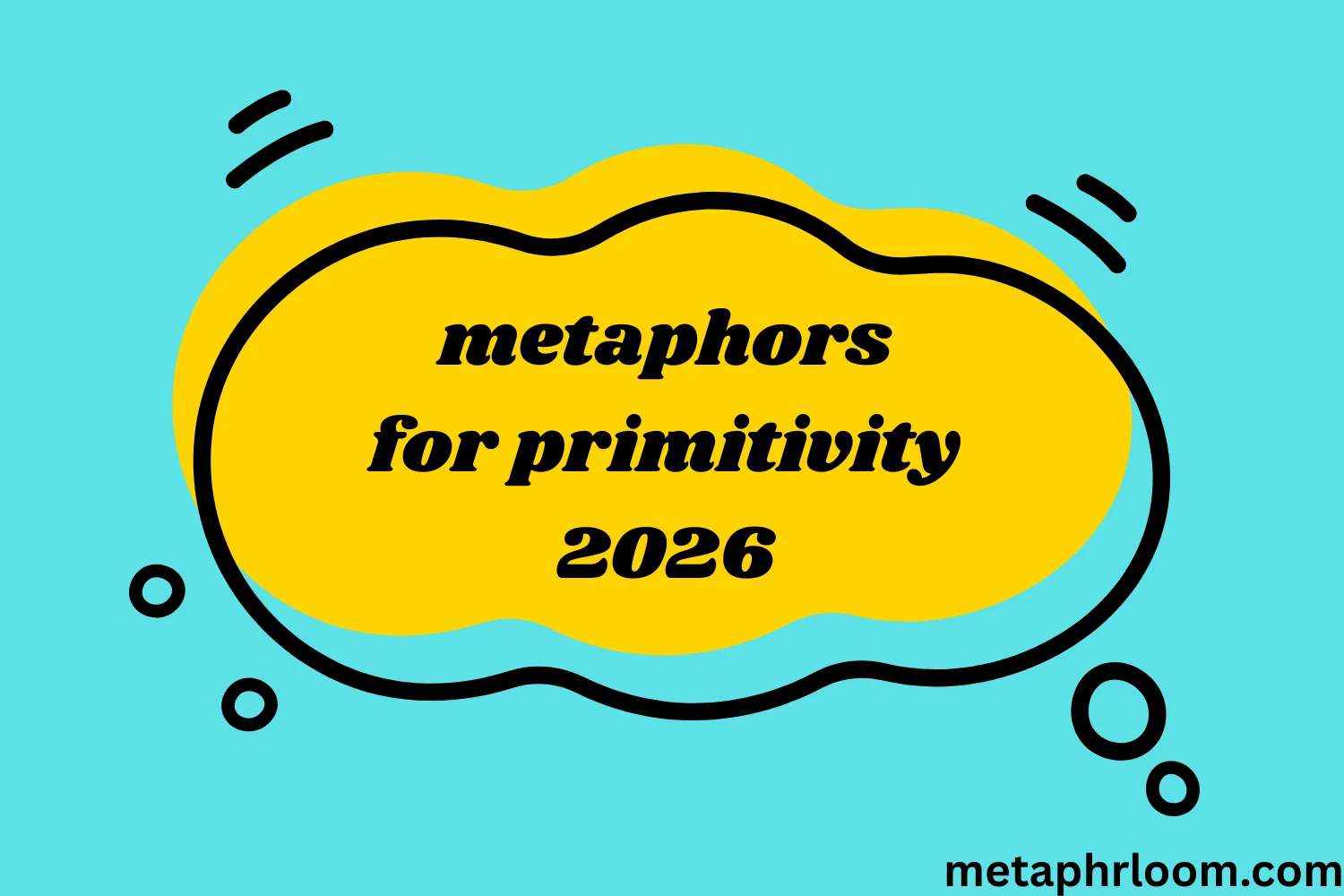 metaphors for primitivity