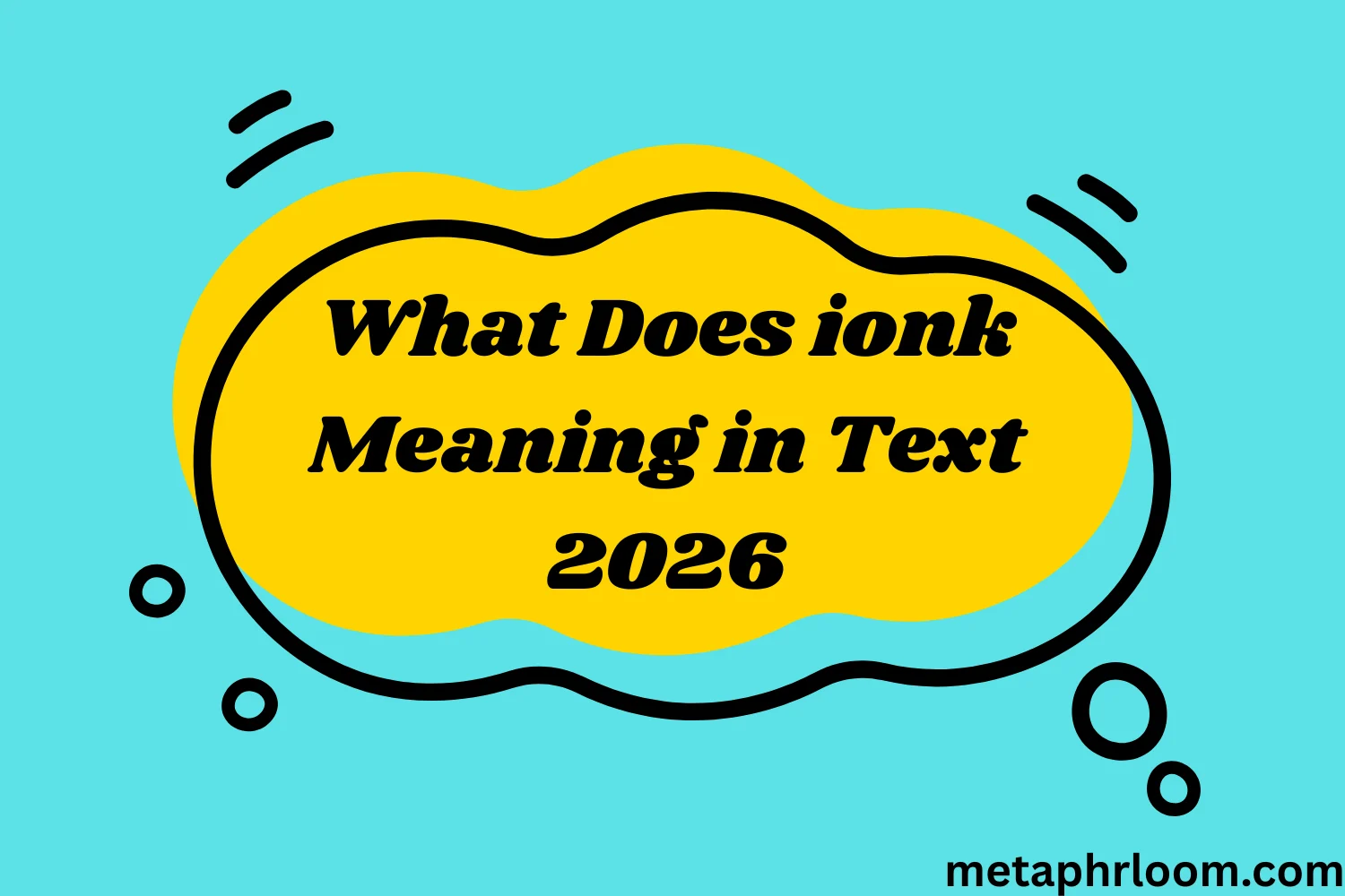 What Does ionk Meaning in Text
