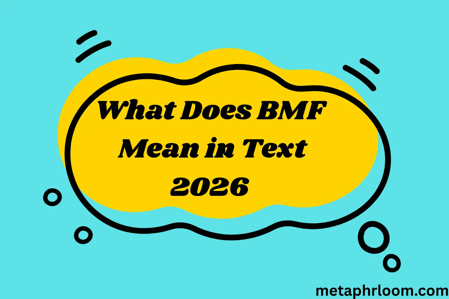 What Does BMF Mean in Text