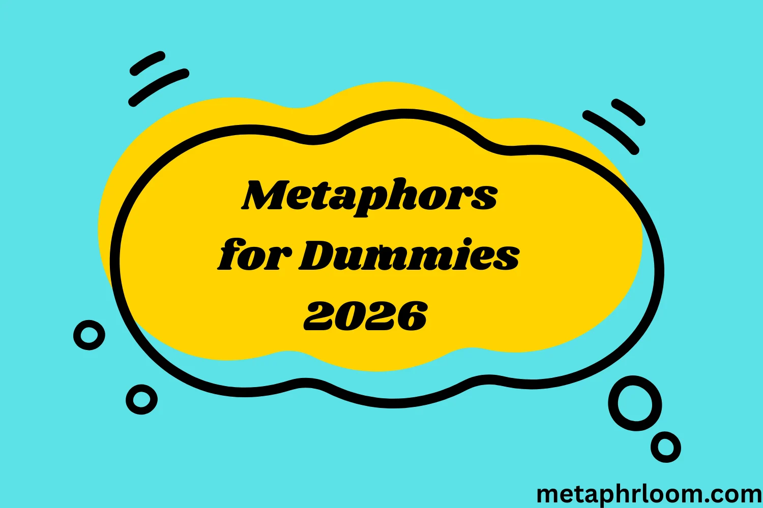 Metaphors for Dummies