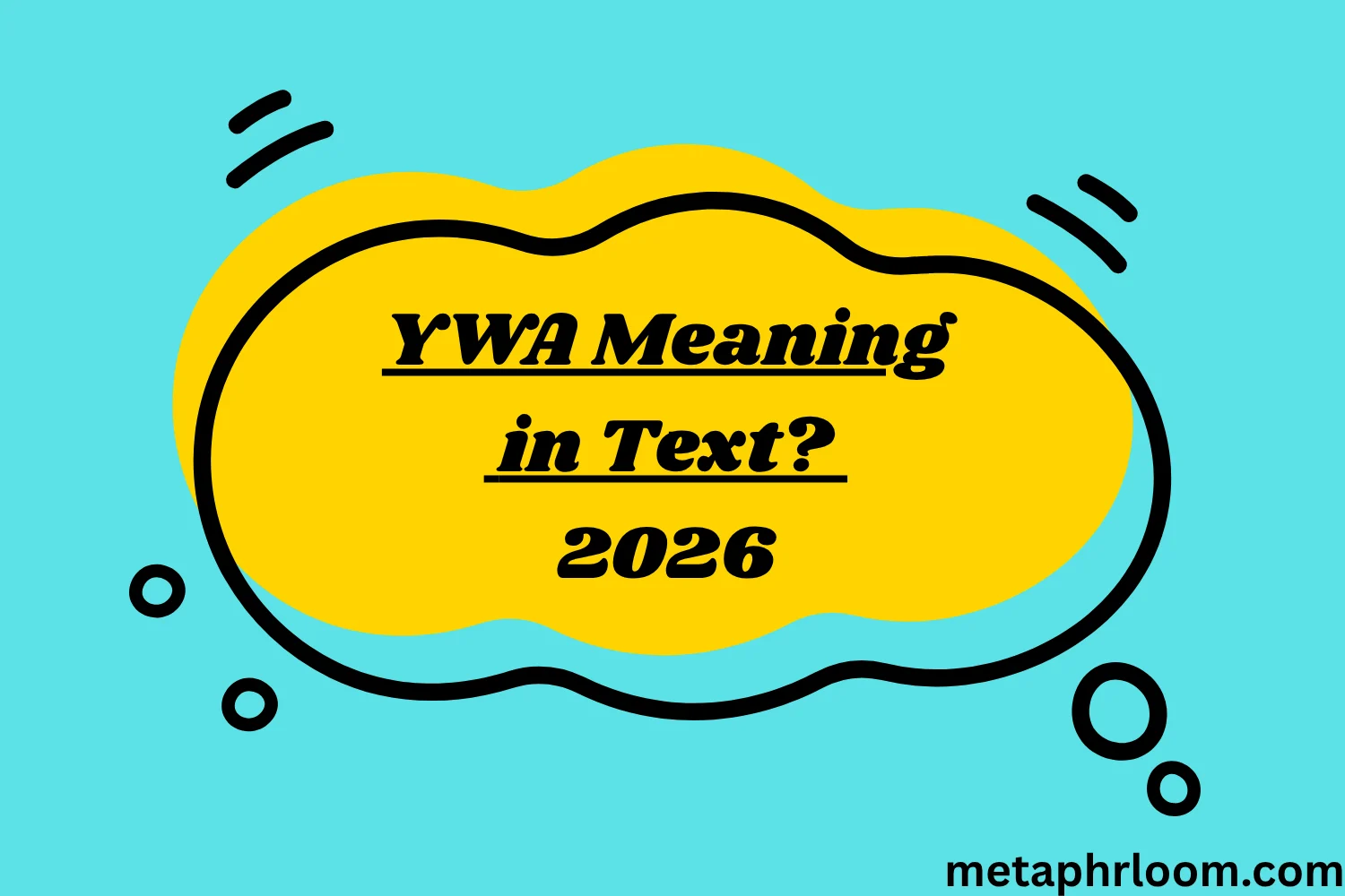 What Does YWA Meaning in Text?