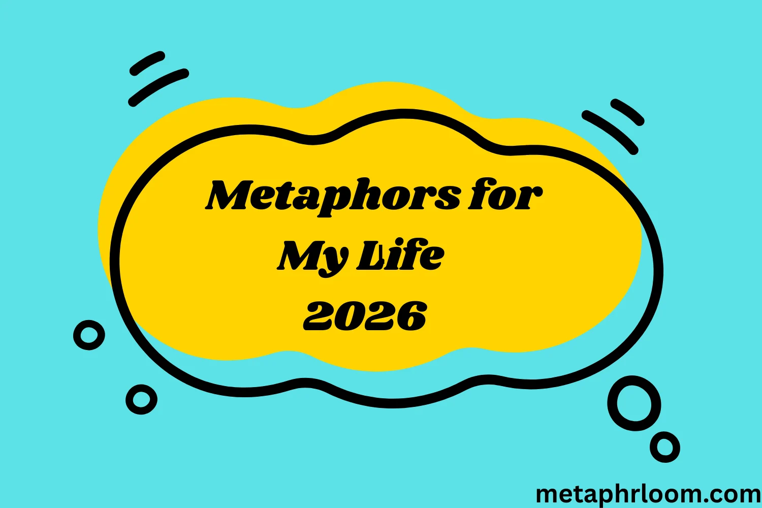 Metaphors for My Life