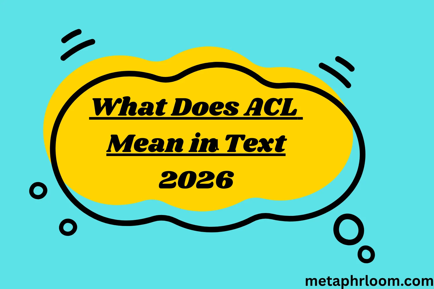 What Does ACL Mean in Text