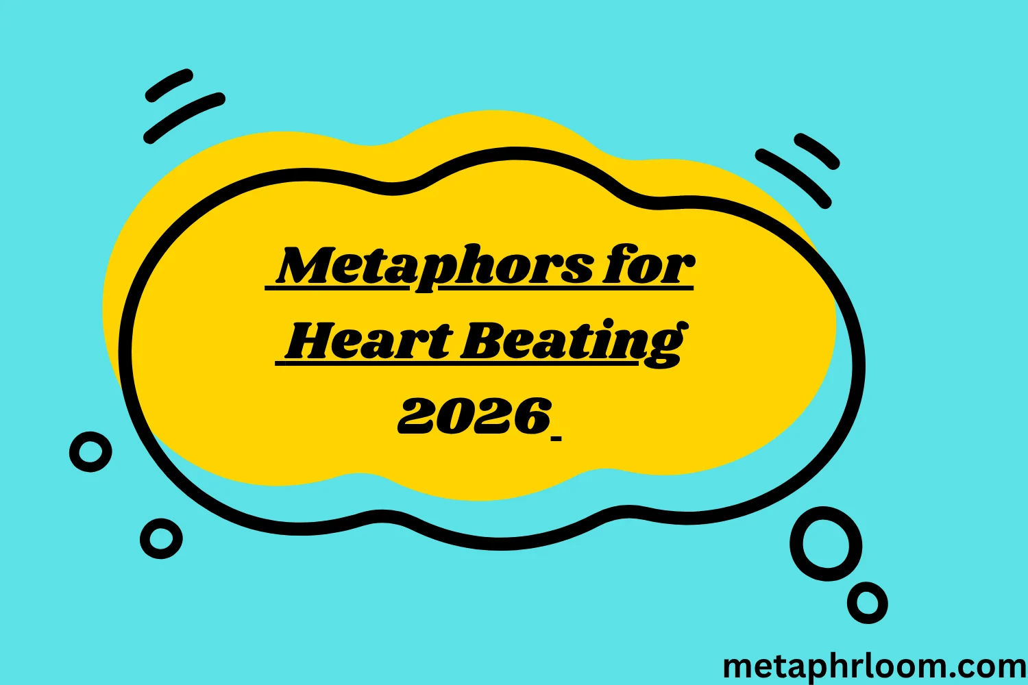 Metaphors for Heart Beating