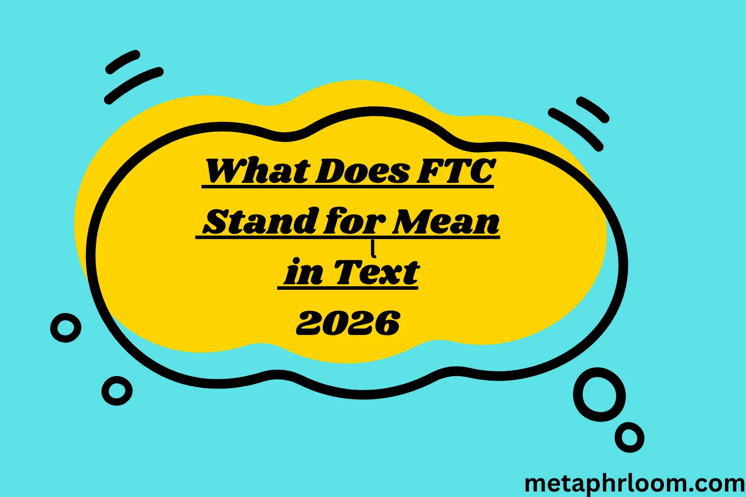 What Does FTC Stand for Mean in Text