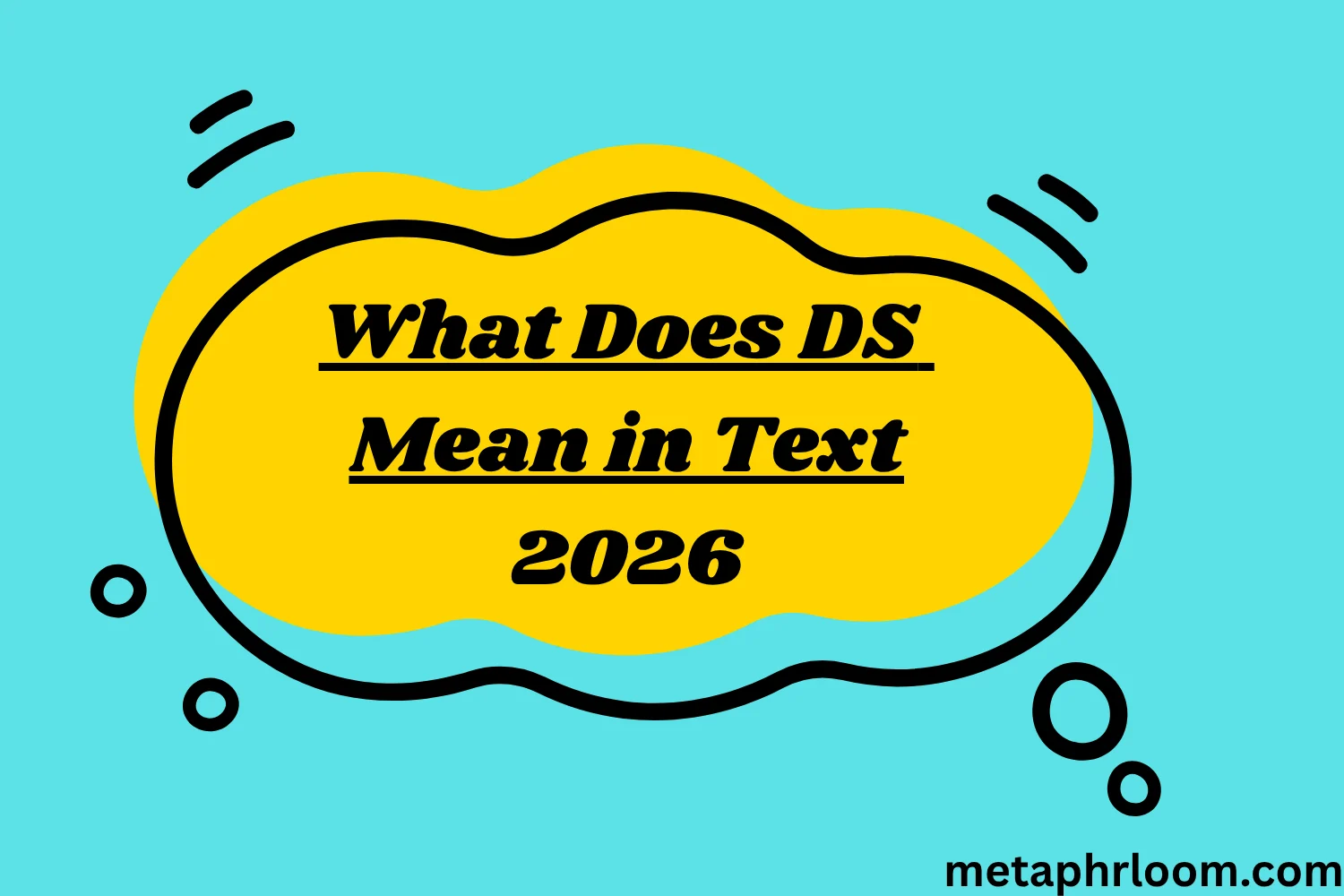 What Does DS Mean in Text